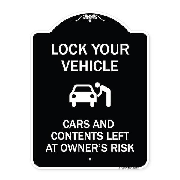 Signmission Lock Your Vehicle Cars and Contents Left Owners Risk Heavy-Gauge Aluminum Sign, 24" H, BW-1824-23880 A-DES-BW-1824-23880 - main